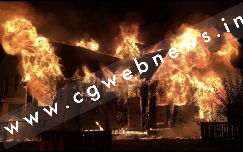 छत्तीसगढ़ में सनकी दामाद की करतूत , ससुराल में लगाई आग , जाने आग लगाने की वजह