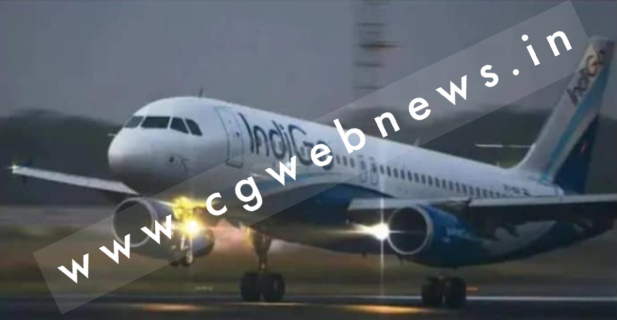 दिल्ली से रायपुर आ रही इंडिगो की फ्लाइट की UP में कराई गई इमरजेंसी लैंडिंग , यात्रियों में मची अफरातफरी